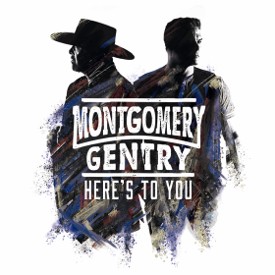 Montgomery Gentry Heres To You album